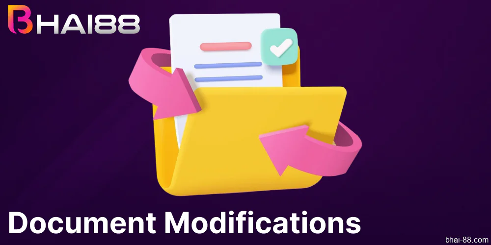 Bhai88 policies regarding document modifications